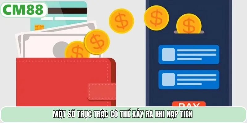 Một số trục trặc có thể xảy ra khi nạp tiền
