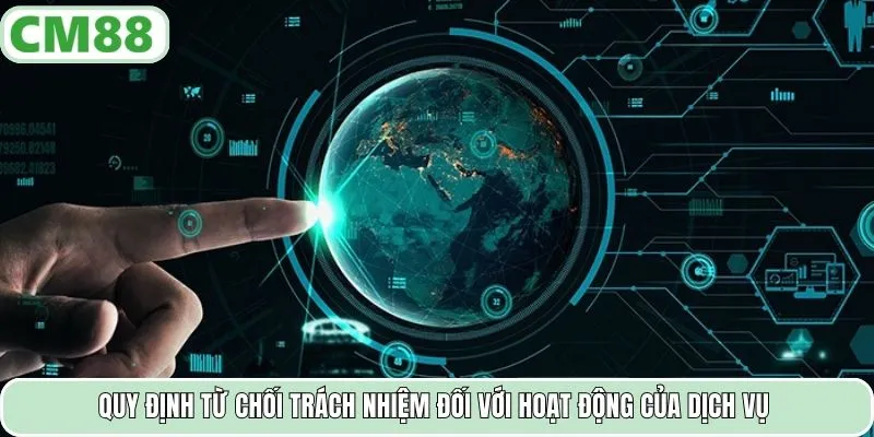 Quy định từ chối trách nhiệm đối với hoạt động của dịch vụ